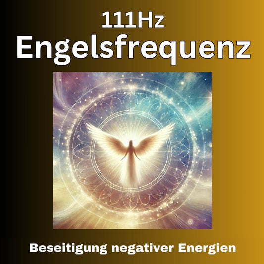 111Hz Engelsfrequenz-Beseitigung negativer Energien und Heilfrequenz