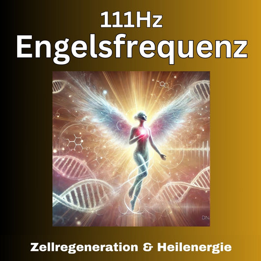 111Hz Engelsfrequenz - Heilfrequenz (Zellregeneration und Heilenergie