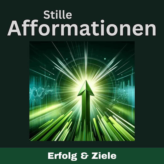 Stille Afformationen - Erfolg und Ziele