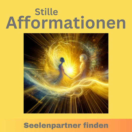 Stille Afformationen - Seelenpartner finden