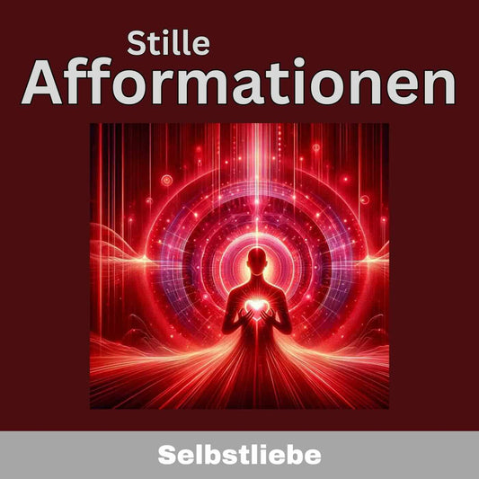 Stille Afformationen - Selbstliebe