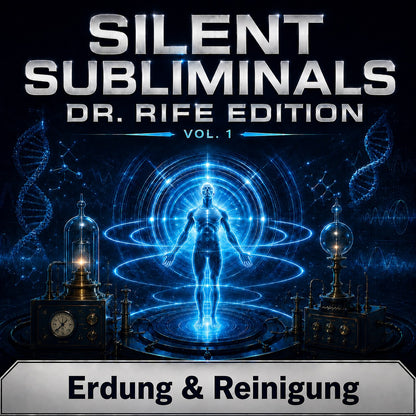 Silent Subliminals Dr. Rife Edition Vol.1: Innere Unruhe loslassen (Erdung & Reinigung)