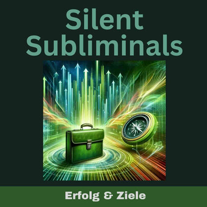 Silent Subliminals und Affirmationen - Erfolg und Ziele