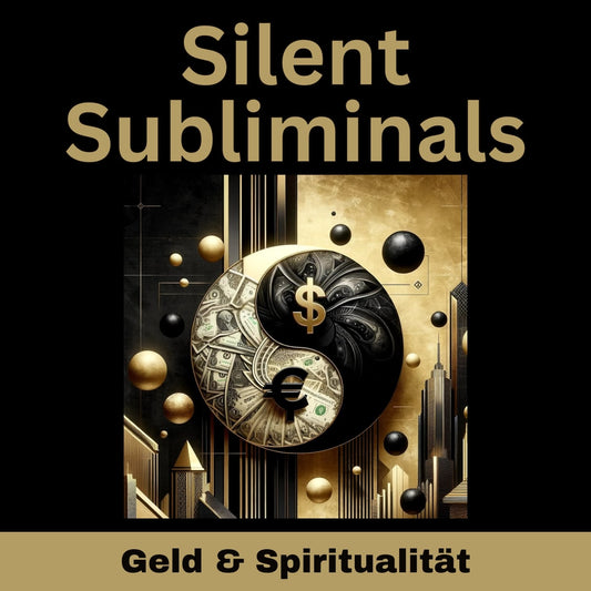 Silent Subliminals - Affirmationen - Geld und Spiritualität