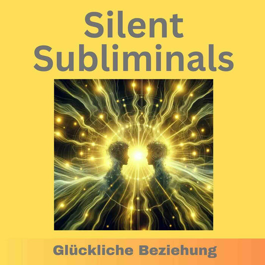 Silent Subliminals und Affirmationen - Glückliche Beziehung