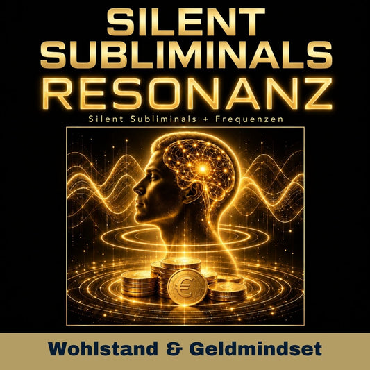 Silent Subliminals - Resonanz: Wohlstand anziehen wie von selbst + dein Geldmindset neu programmieren | 888 Hz